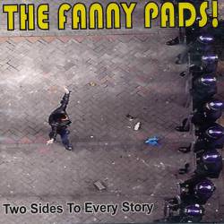 The Fanny Pads : Two Sides to Every Story